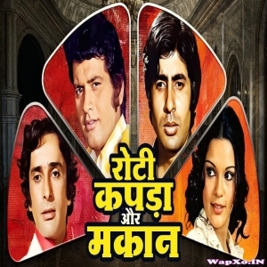 Roti Kapada Aur Makaan (Manoj Kumar, Shashi Kapoor, Amitabh Bachchan) Full Mp3 Songs 